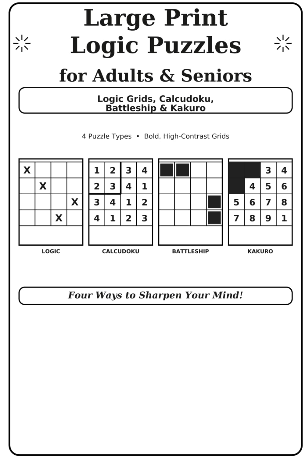 Large Print Logic Puzzles for Adults & Seniors: Logic Grids, Calcudoku, Battleship & Kakuro (The Big Book of Puzzles Series, Band 9)